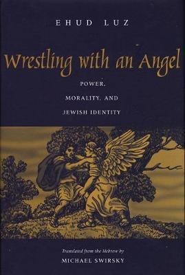 Wrestling with an Angel(English, Electronic book text, Luz Ehud)