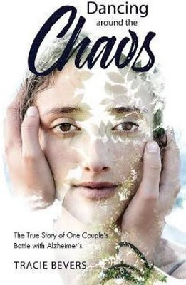 Dancing around the Chaos(English, Paperback, Bevers Tracie)