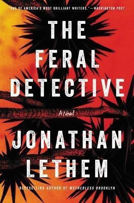 The Feral Detective(English, Hardcover, Lethem Jonathan)
