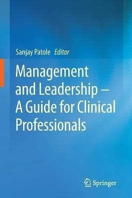 Management and Leadership - A Guide for Clinical Professionals(English, Paperback, unknown)