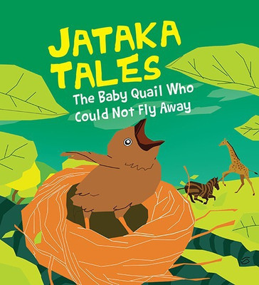 The Baby Quail Who Could not Fly Away : Jataka Tales(English, Paperback, Om Books Editorial Team)