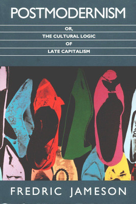 Postmodernism or the Cultural Logic of Late Capitalism(English, Paperback, Jameson Frederic)