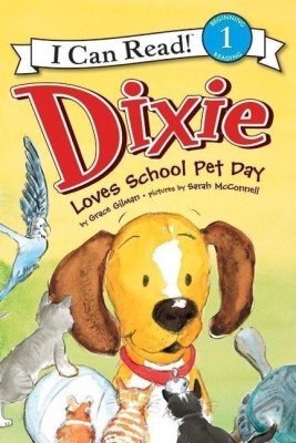 Dixie Loves School Pet Day(English, Paperback, Gilman Grace)