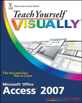 Teach Yourself VISUALLY Microsoft Office Access 2007(English, Paperback, Wempen Faithe)