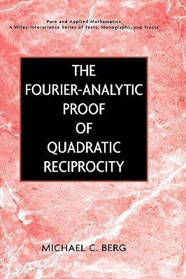 The Fourier-Analytic Proof of Quadratic Reciprocity(English, Hardcover, Berg Michael C.)