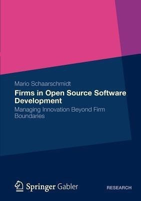 Firms in Open Source Software Development(English, Paperback, Schaarschmidt Mario)