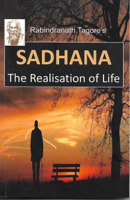 Sadhana: The Realisation Of Life(Paperback, Rabindranath Tagore)