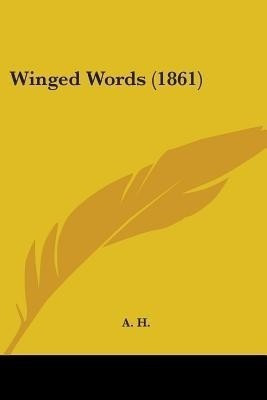 Winged Words (1861)(English, Paperback, A H)