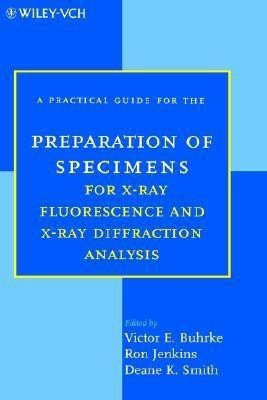 A Practical Guide for the Preparation of Specimens for X-Ray Fluorescence and X-Ray Diffraction Analysis(English, Hardcover, unknown)
