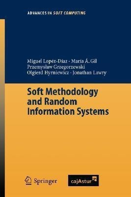 Soft Methodology and Random Information Systems(English, Paperback, Lopez-Diaz Miguel Concepcion)