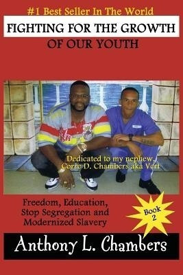 Fighting for the Growth of Our Youth(English, Paperback, Chambers Anthony Professor)