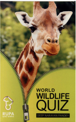 The Rupa Book of World Wildlife Quiz(English, Paperback, Deep Narayan Pandey)