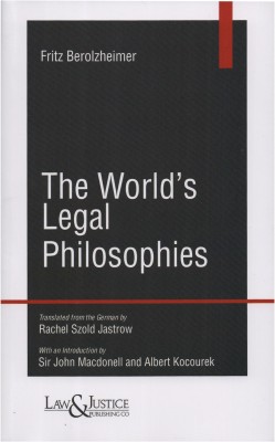 The World's Legal Philosophies with an Introduction by Sir John Macdonell & Albert Kocourek(Paperback, Fritz Berolzheimer)