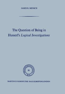 The Question of Being in Husserl's Logical Investigations(English, Paperback, Mensch J.)