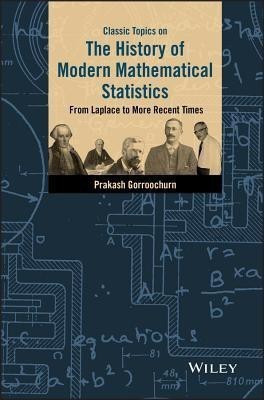 Classic Topics on the History of Modern Mathematical Statistics(English, Hardcover, Gorroochurn Prakash)