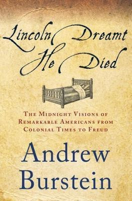 Lincoln Dreamt He Died(English, Hardcover, Burstein Andrew)