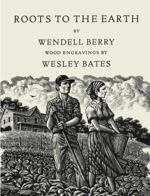 Roots to the Earth(English, Hardcover, Berry Wendell)