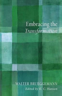 Embracing the Transformation(English, Paperback, Brueggemann Walter)