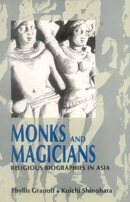 Monks and Magicians: Religious Biographies in Asia(English, Paperback, Granoff Phyllis)