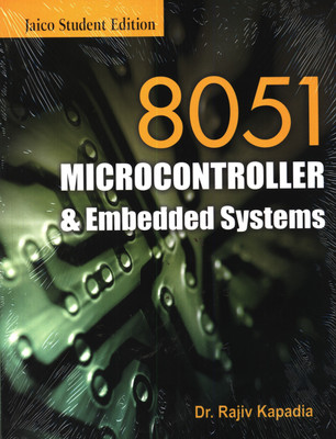 8051 Microcontroller and Embedded Systems(English, Paperback, Kapadia Rajiv J.)