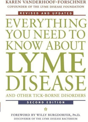 Everything You Need to Know About Lyme Disease and Other Tick-Borne Disorders(English, Paperback, Vanderhoof-Forschner Karen)
