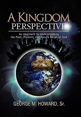 A Kingdom Perspective(English, Hardcover, Howard George M Sr)