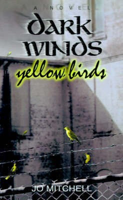 Dark Winds/Yellow Birds(English, Hardcover, Mitchell Jo)