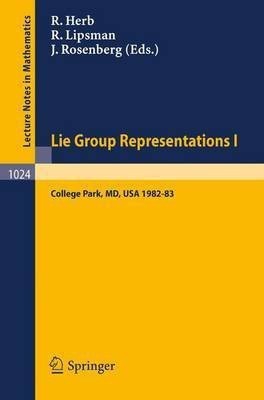 Lie Group Representations I  - Proceedings of the Special Year Held at the University of Maryland, College Park, 1982-1983(English, Paperback, unknown)