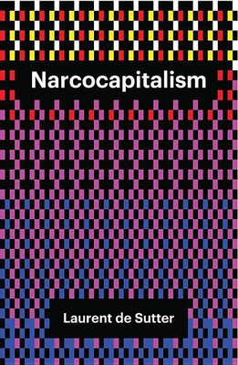 Narcocapitalism(English, Hardcover, de Sutter Laurent)
