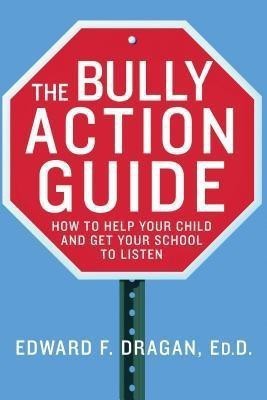 The Bully Action Guide(English, Paperback, Dragan Edward F.)