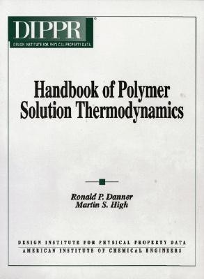 Handbook of Polymer Solution Thermodynamics(English, Hardcover, Danner Ronald P)