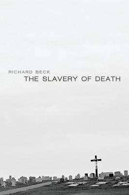 The Slavery of Death(English, Paperback, Beck Richard M.S., Nremt-P)