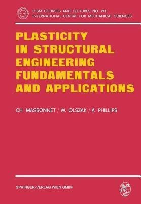 Plasticity in Structural Engineering, Fundamentals and Applications(English, Paperback, Massonnet Ch.)
