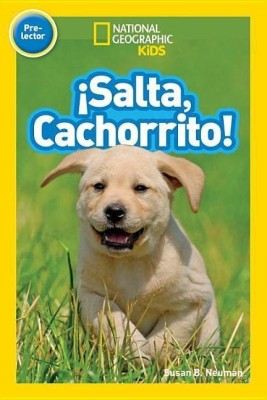 !Salta, Cachorrito! (Jump, Pup!) (National Geographic Kids Readers, Pre-Lector)(English, Hardcover, Neuman Susan B.)