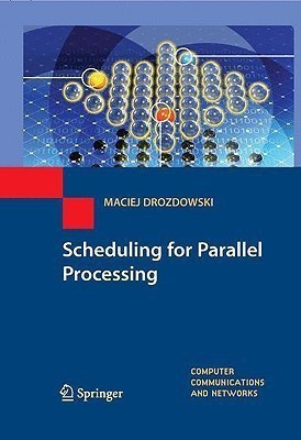 Scheduling for Parallel Processing(English, Hardcover, Drozdowski Maciej)
