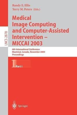 Medical Image Computing and Computer-Assisted Intervention - MICCAI 2003(English, Paperback, unknown)