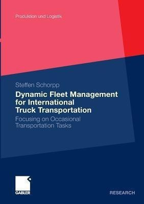 Dynamic Fleet Management for International Truck Transportation(English, Paperback, Schorpp Steffen)