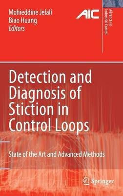 Detection and Diagnosis of Stiction in Control Loops  - State of the Art and Advanced Methods(English, Hardcover, unknown)