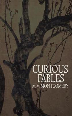 Curious Fables(English, Paperback, Montgomery M V)