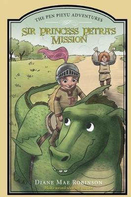 Sir Princess Petra's Mission(English, Paperback, Robinson Diane Mae)