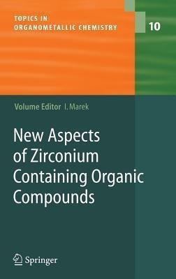 New Aspects of Zirconium Containing Organic Compounds(English, Hardcover, unknown)