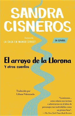 El arroyo de la Llorona y otros cuentos /Woman Hollering Creek(Spanish, Paperback, Cisneros Sandra)
