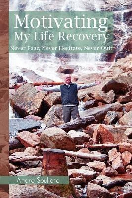 Motivating My Life Recovery(English, Paperback, Souliere Andre)