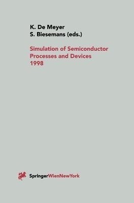 Simulation of Semiconductor Processes and Devices 1998(English, Hardcover, unknown)