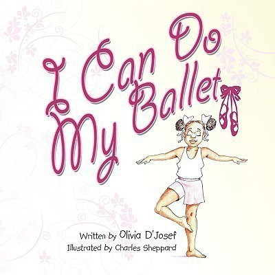 I Can Do My Ballet(English, Paperback, D'Josef Olivia)