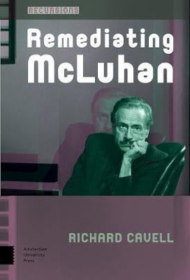 Remediating McLuhan(English, Electronic book text, Cavell Richard)