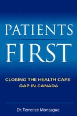 Patients First(English, Hardcover, Montague Terrance J.)