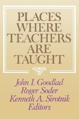 Places Where Teachers Are Taught(English, Hardcover, Goodlad John I.)