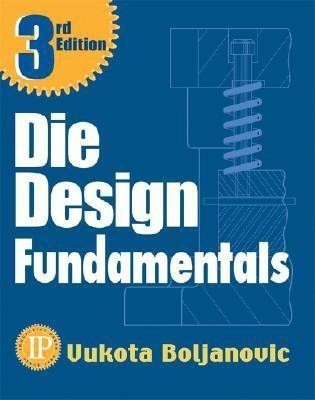 Die Design Fundamentals(English, Hardcover, Boljanovic Vukota)