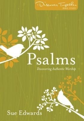Psalms - Discovering Authentic Worship(English, Paperback, Edwards Sue)